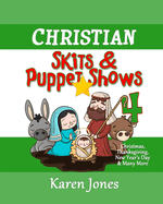 Christian Skits & Puppet Shows 4: Christmas Edition - Thanksgiving, New Year's Day, and More