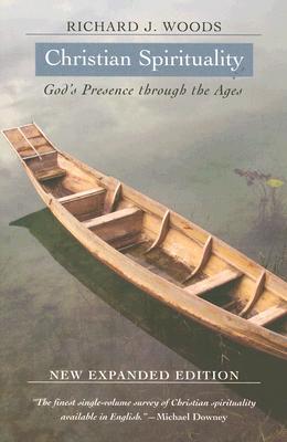 Christian Spirituality: God's Presence Through the Ages - Woods, Richard J