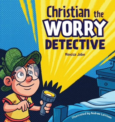 Christian the Worry Detective - Jobe, Monica