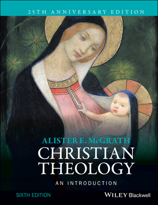 Christian Theology: An Introduction - McGrath, Alister E, Professor