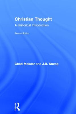 Christian Thought: A Historical Introduction - Meister, Chad, and Stump, James