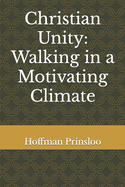 Christian Unity: Walking in a motivating climate