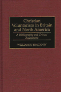 Christian Voluntarism in Britain and North America: A Bibliography and Critical Assessment