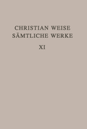 Christian Weise S?mtliche Werke 11. Band: Lustspiele II