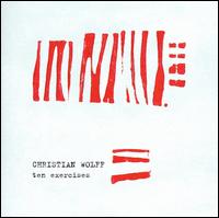 Christian Wolff: 10 Exercises - Chiyoko Szlavnics (sax); Christian Wolff (percussion); Christian Wolff (piano); Christian Wolff (melodica);...