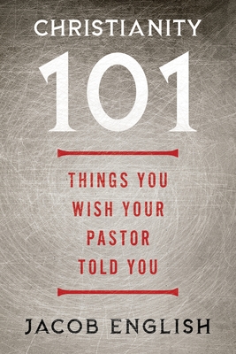 Christianity 101: Things You Wish Your Pastor Told You - English, Jacob