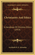 Christianity and Ethics: A Handbook of Christian Ethics (1914)