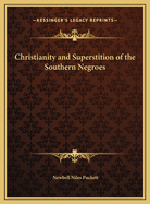 Christianity and Superstition of the Southern Negroes