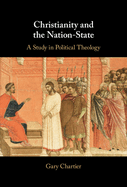 Christianity and the Nation-State: A Study in Political Theology