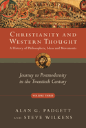 Christianity and Western Thought - Journey to Postmodernity in the Twentieth Century