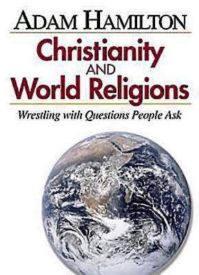 Christianity and World Religions: Wrestling with Questions People Ask - Hamilton, Adam