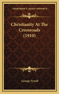 Christianity at the Crossroads (1910)