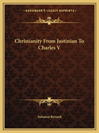 Christianity from Justinian to Charles V