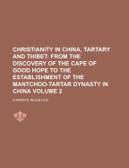 Christianity in China, Tartary and Thibet; Volume 2