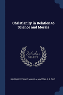 Christianity in Relation to Science and Morals