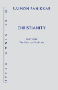 Christianity: Opera Omnia, Volume III Part 1: The Christian Tradition