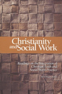 Christianity & Social Work: Readings on the Integration of Christian Faith & Social Work Practice