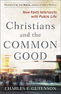 Christians and the Common Good: How Faith Intersects with Public Life