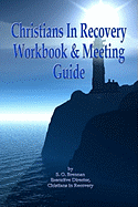 Christians in Recovery Workbook & Meeting Guide