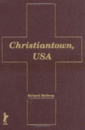 Christiantown, USA - Trepper, Terry S, and Stellway, Richard