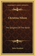 Christina Nilson: The Songbird of the North