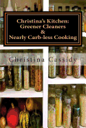 Christina's Kitchen: Greener Cleaners & Nearly Carb-less Cooking