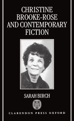 Christine Brooke-Rose and Contemporary Fiction - Birch, Sarah