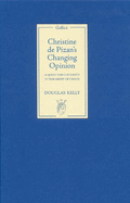 Christine de Pizan's Changing Opinion: A Quest for Certainty in the Midst of Chaos