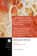 Christliche Ethik Bei Schleiermacher - Christian Ethics According to Schleiermacher: Gesammelte Aufs?tze Und Besprechungen - Collected Essays and Reviews