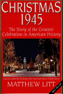 Christmas 1945: The Greatest Celebration in American Hstory