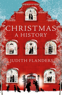 Christmas: A History - Flanders, Judith