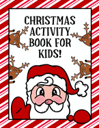 Christmas Activity Book for Kids: A fun and creative holiday task book for children of all ages.