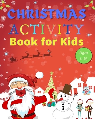 Christmas Activity Book for Kids Ages 4-10: Over 100 Pages with Activities and Games - Grunn, Dane