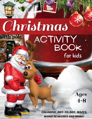 Christmas Activity Book for Kids Ages 4-8, Coloring, Dot-to-Dot, Mazes, Word Searches and More!: A Fun Workbook for Learning, Word Scramble, Tracing, Secret Messages, Coloring Book for Kids, Santa Claus Worksheets - Willis Press, Tom