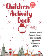 Christmas Activity Book for Kids: Ages 6-10: A Creative Holiday Coloring, Drawing, Word Search, Maze, Games, and Puzzle Art Activities Book for Boys and Girls Ages 6, 7, 8, 9, and 10 Years Old