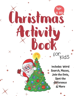 Christmas Activity Book for Kids: Ages 6-10: A Creative Holiday Coloring, Drawing, Word Search, Maze, Games, and Puzzle Art Activities Book for Boys and Girls Ages 6, 7, 8, 9, and 10 Years Old - Books, Carrigleagh