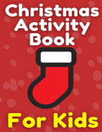 Christmas Activity Book For Kids: Many Pages Coloring Book, Mazes, Wordsearch & Sudoku