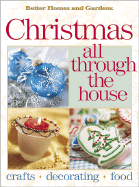 Christmas All Through the House: Crafts, Decorating, Food