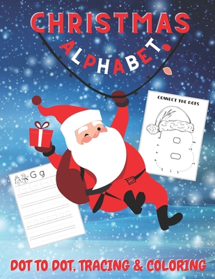 Christmas Alphabet Dot to Dot Tracing & Coloring Book: A Fun and Interactive Workbook for Kids to Learn the Alphabet Dot-to-Dot Letter Tracing Coloring Pages Perfect Gift! - Books, Rainbow
