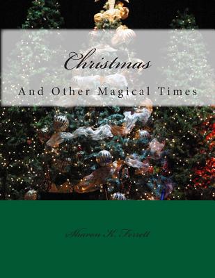 Christmas: and Other Magical Times - Ferrett, Sharon K