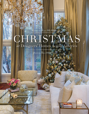 Christmas at Designer's Homes Across America - McMillan, Katharine Kaye, and McMillan, Patricia Hart