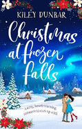 Christmas at Frozen Falls: An uplifting and gorgeously romantic read that will warm your heart