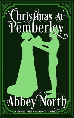 Christmas At Pemberley: A Pride & Prejudice Variation - North, Abbey