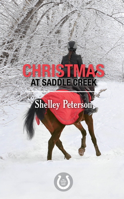 Christmas at Saddle Creek: The Saddle Creek Series - Peterson, Shelley