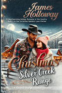 Christmas at Silver Creek Ranch: A Heartwarming Holiday Romance in the Country - Book 1 in the Christmas Western Love Stories