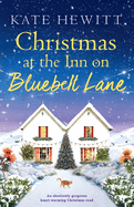 Christmas at the Inn on Bluebell Lane: An absolutely gorgeous heart-warming Christmas read