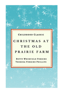 Christmas At The Old Prairie Farm: Childhood Classic