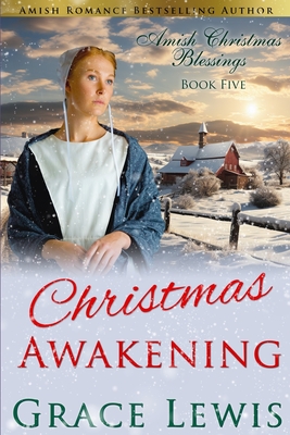 Christmas Awakening: Inspirational Amish Romance - Lewis, Grace