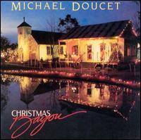 Christmas Bayou - Michael Doucet w/ Beausoleil