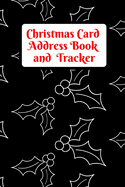 Christmas Card Address Book and Tracker: Track 6 Years Worth of Holiday Card Exchanges to Keep Your End of Year Correspondence Organized White holly stencil on black background